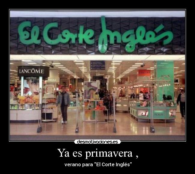 Ya es primavera , -  verano para El Corte Inglés