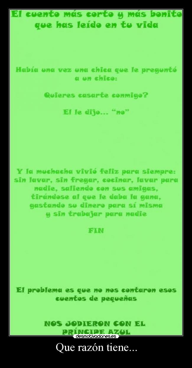 Que razón tiene... -