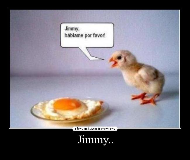 Jimmy.. -