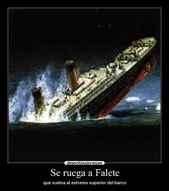 Se ruega a Falete - que vuelva al extremo superior del barco