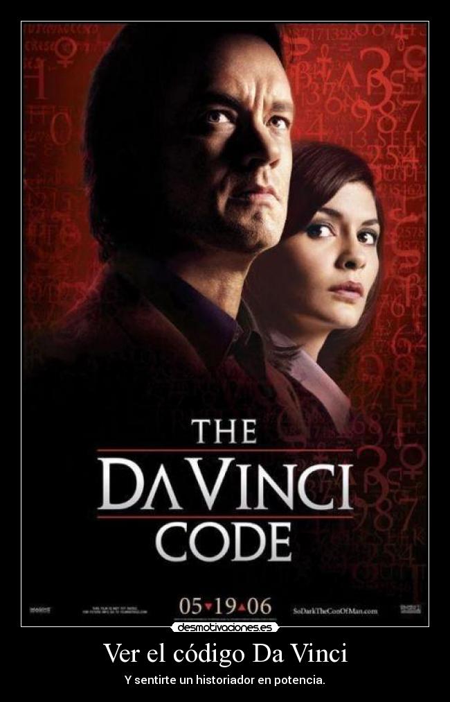 Ver el código Da Vinci - Y sentirte un historiador en potencia.