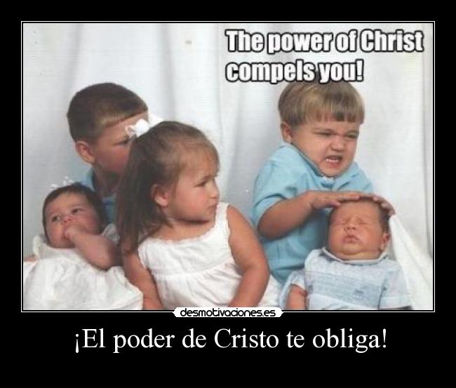 ¡El poder de Cristo te obliga! - 