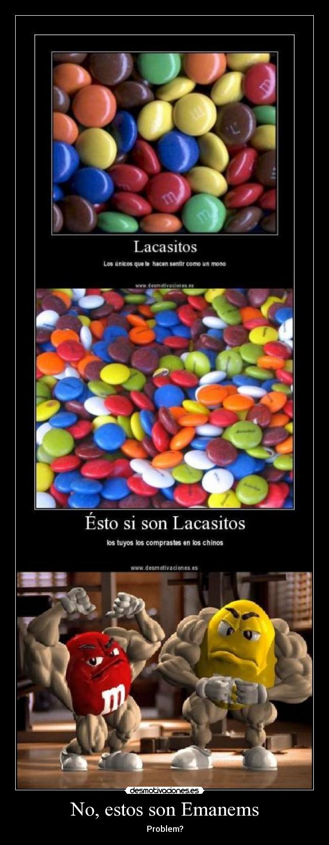 No, estos son Emanems -