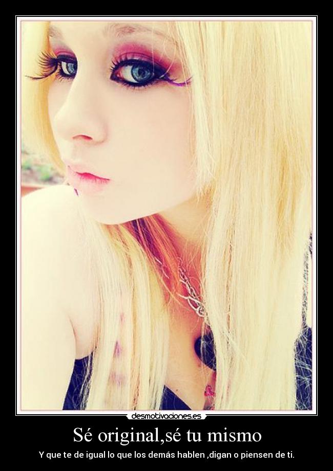 Sé original,sé tu mismo -