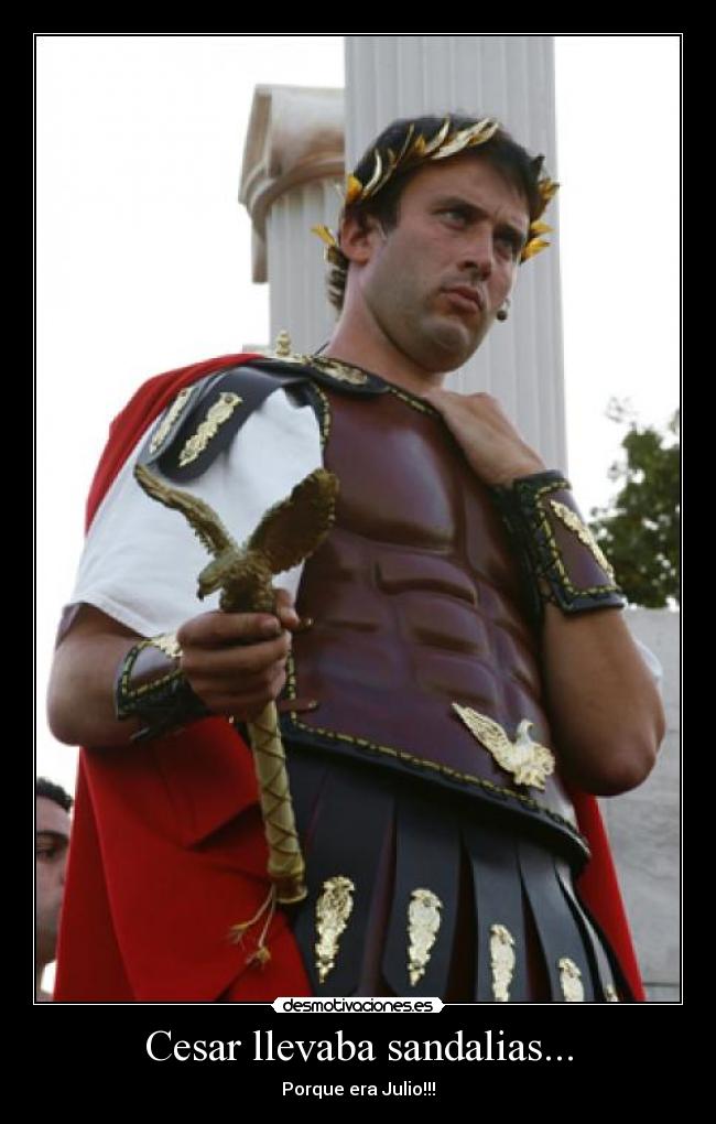 Cesar llevaba sandalias... - 