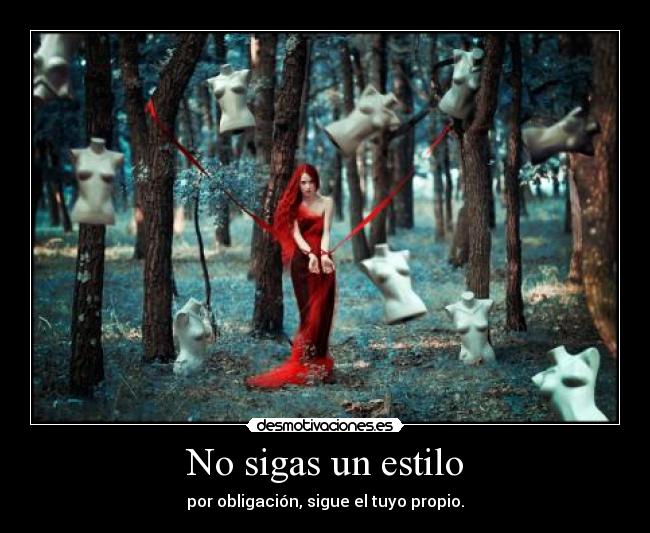 No sigas un estilo -