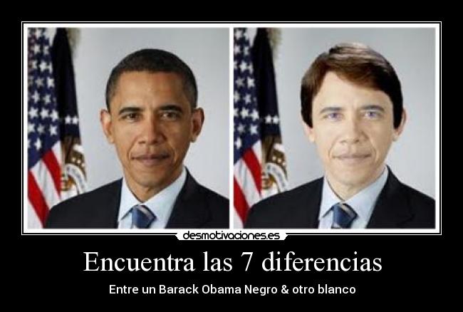 Encuentra las 7 diferencias - Entre un Barack Obama Negro & otro blanco