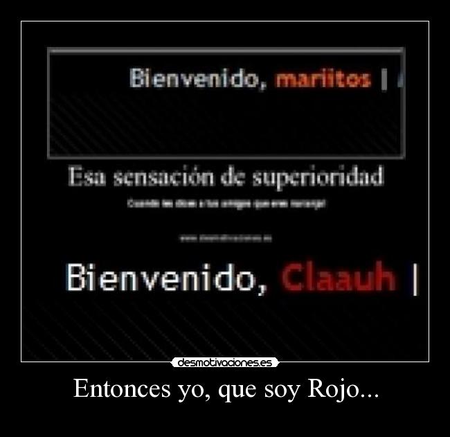 Entonces yo, que soy Rojo... -