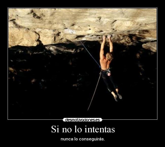 Si no lo intentas -
