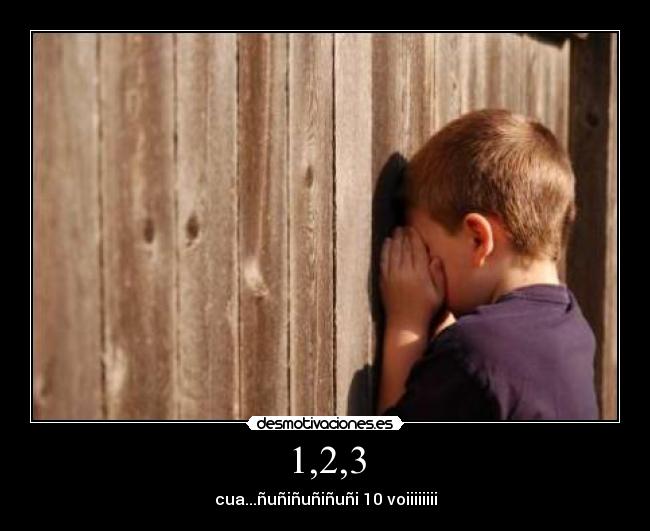 1,2,3 - cua...ñuñiñuñiñuñi 10 voiiiiiiii