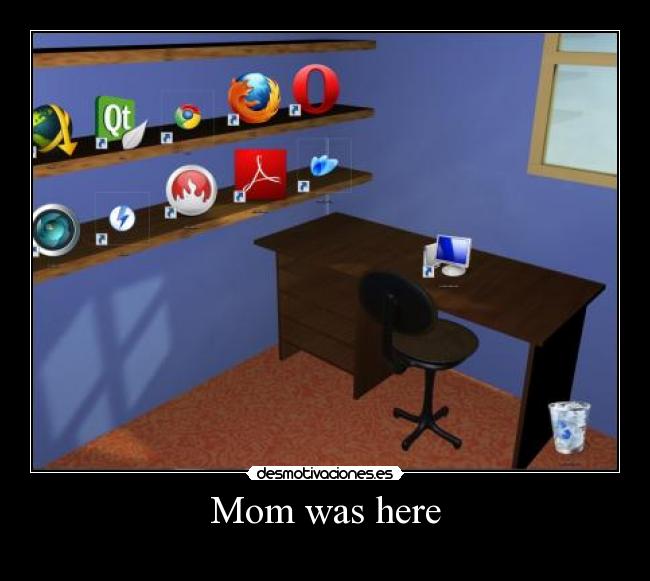 Mom was here -