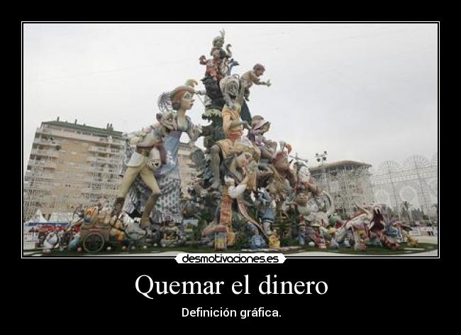 Quemar el dinero - Definición gráfica.