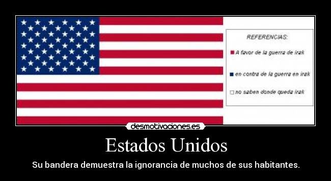 Estados Unidos - Su bandera demuestra la ignorancia de muchos de sus habitantes.