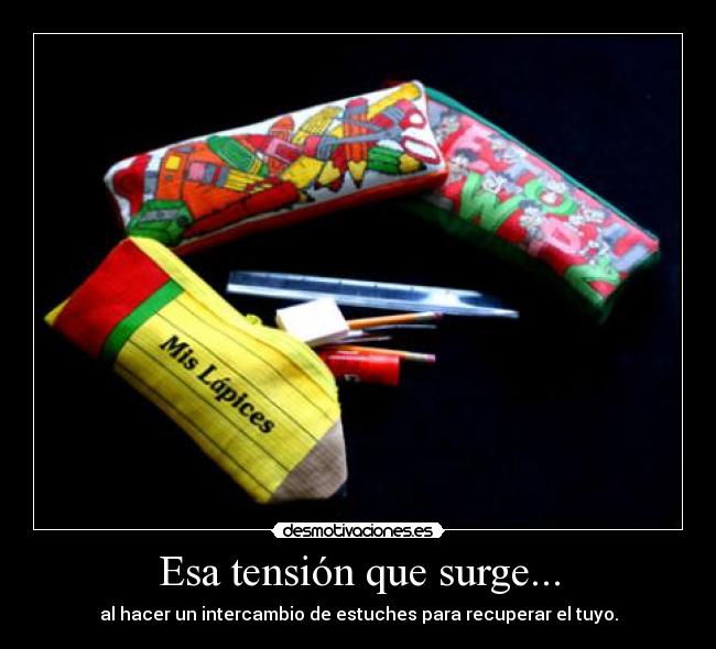 Esa tensión que surge... -