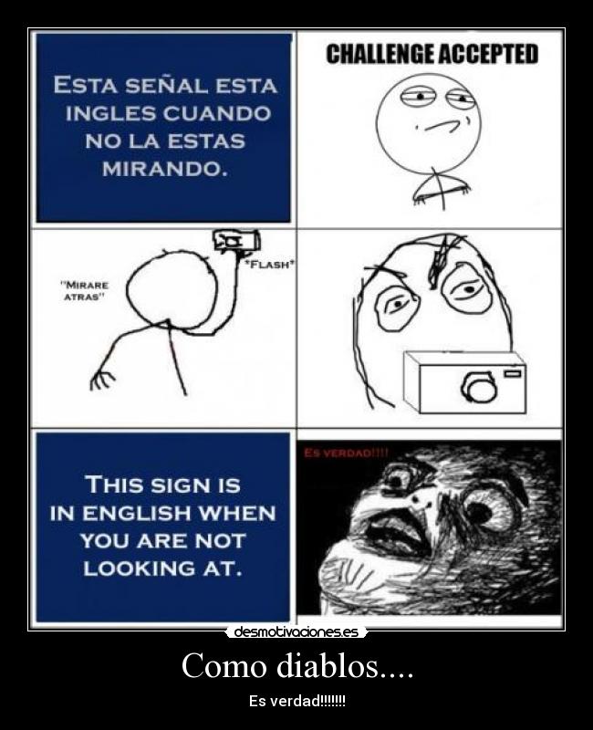 Como diablos.... - Es verdad!!!!!!!