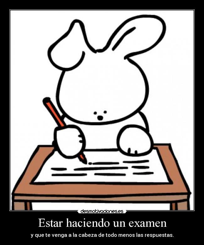 Estar haciendo un examen -
