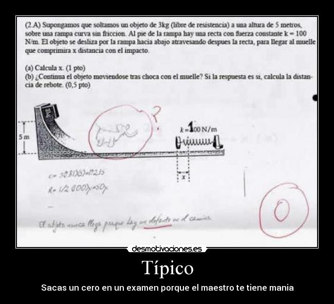 Típico - Sacas un cero en un examen porque el maestro te tiene mania