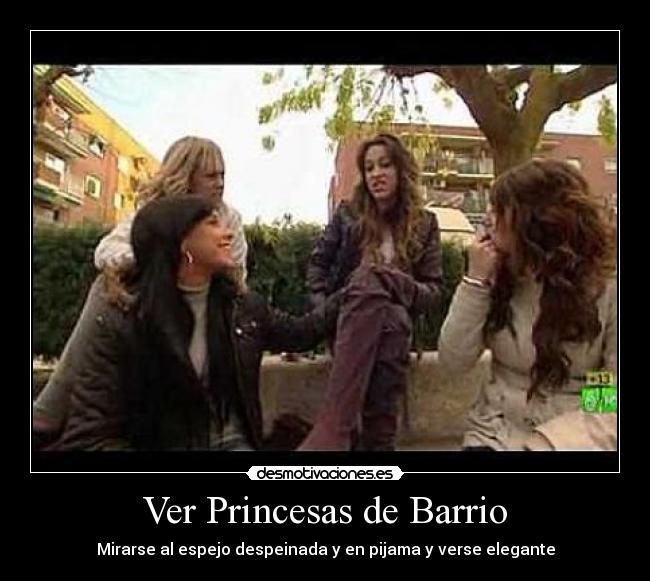 Ver Princesas de Barrio -