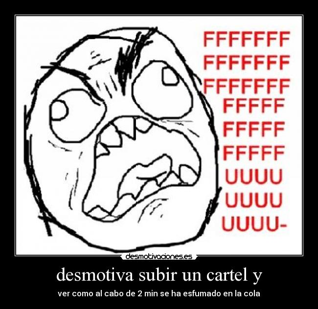 desmotiva subir un cartel y -