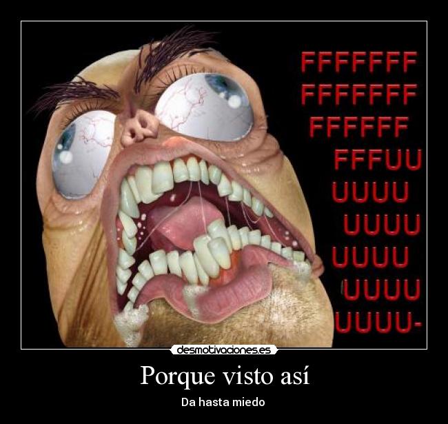 Porque visto así -