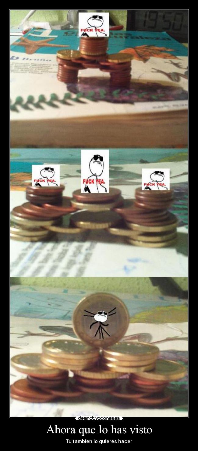 Ahora que lo has visto - Tu tambien lo quieres hacer