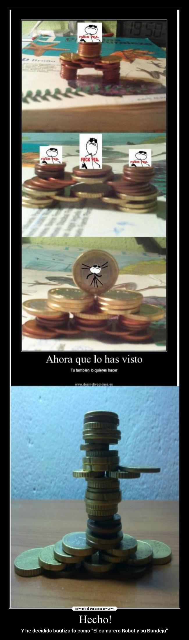 Hecho! - Y he decidido bautizarlo como El camarero Robot y su Bandeja