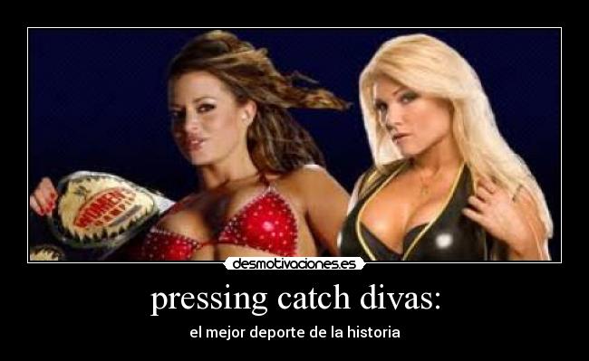 pressing catch divas: - el mejor deporte de la historia