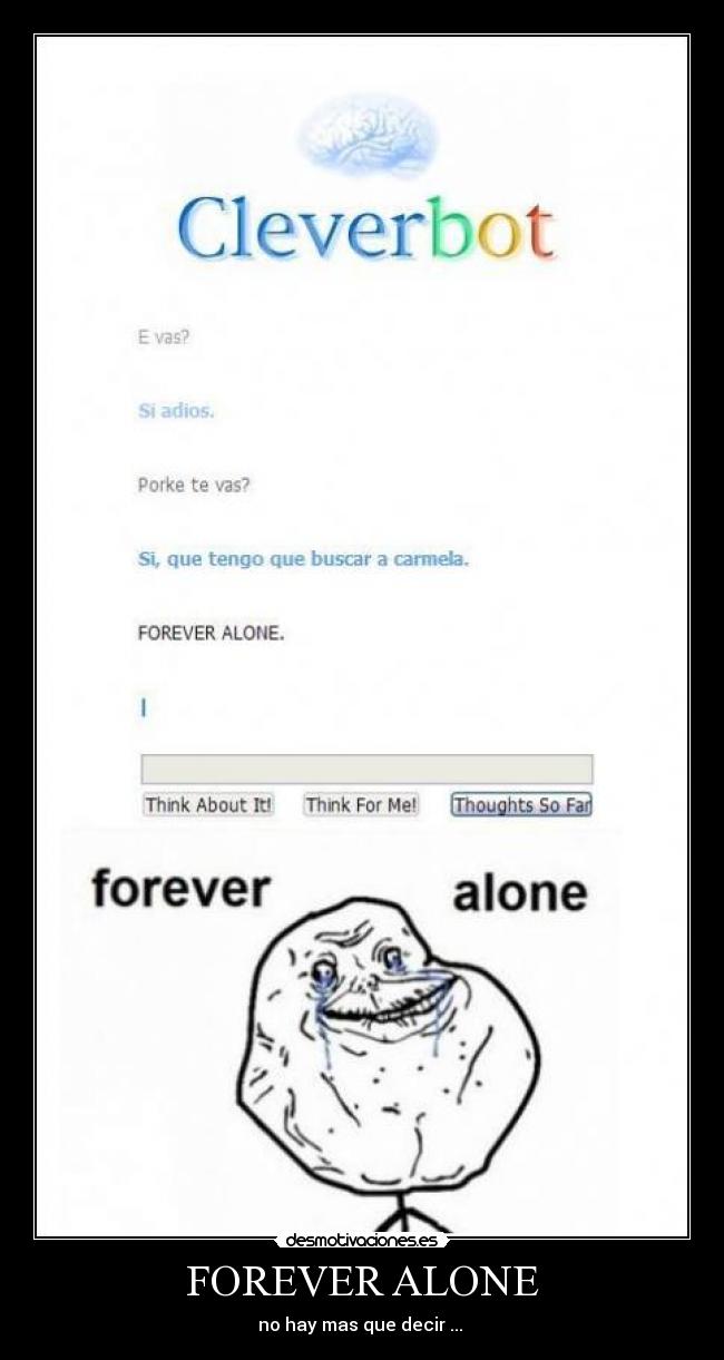 FOREVER ALONE - no hay mas que decir ...