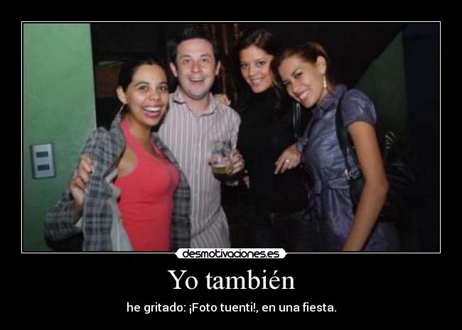 Yo también -