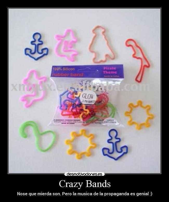 Crazy Bands - Nose que mierda son. Pero la musica de la propaganda es genial :)