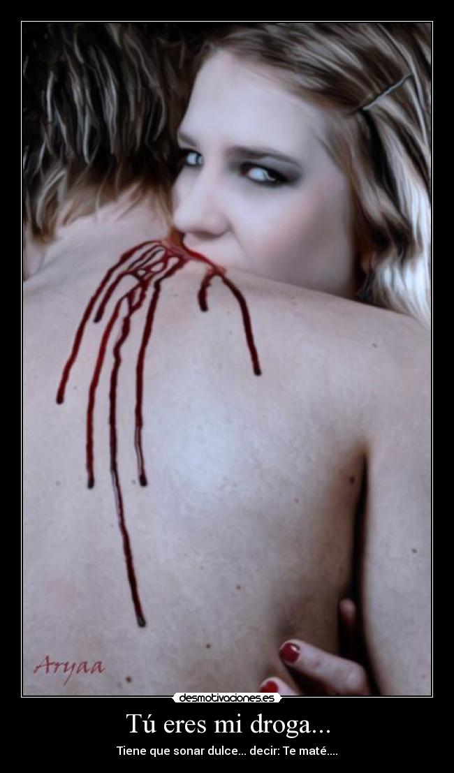 Tú eres mi droga... - 