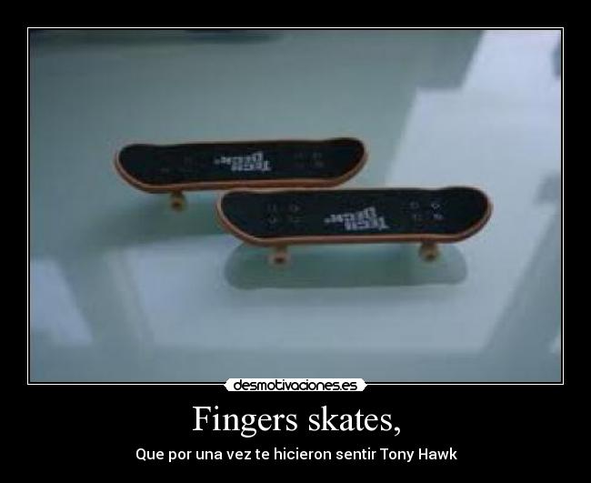 Fingers skates, -