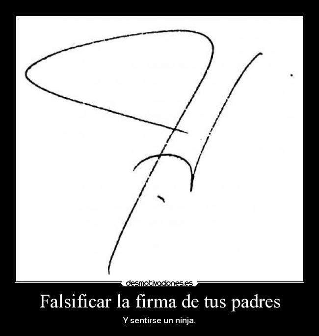 Falsificar la firma de tus padres -
