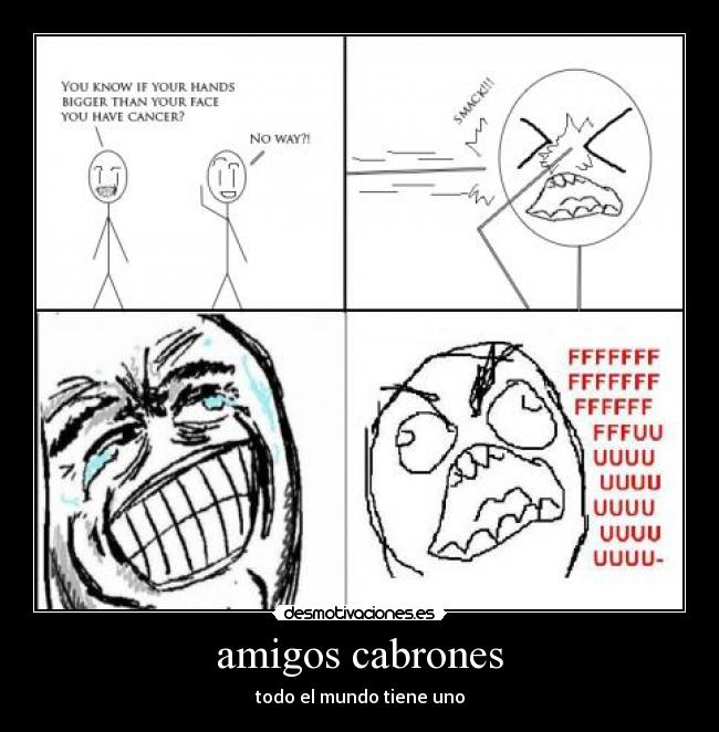 amigos cabrones - todo el mundo tiene uno