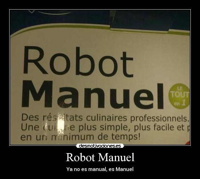 Robot Manuel - Ya no es manual, es Manuel