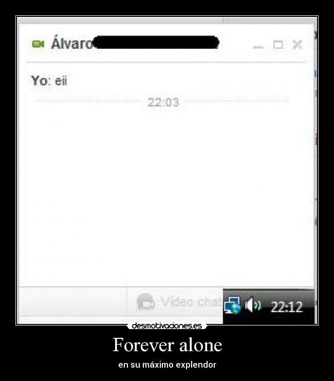Forever alone - en su máximo explendor