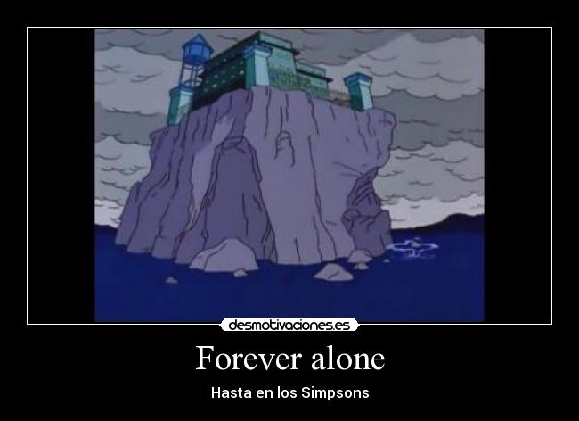 carteles simpsons forever alone desmotivaciones