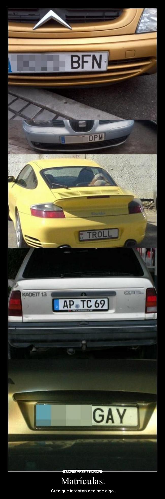 Matrículas. - Creo que intentan decirme algo.