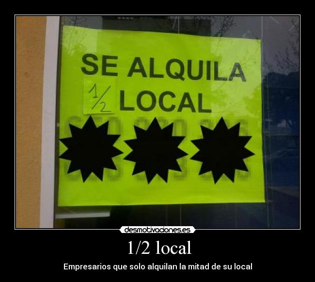1/2 local - Empresarios que solo alquilan la mitad de su local