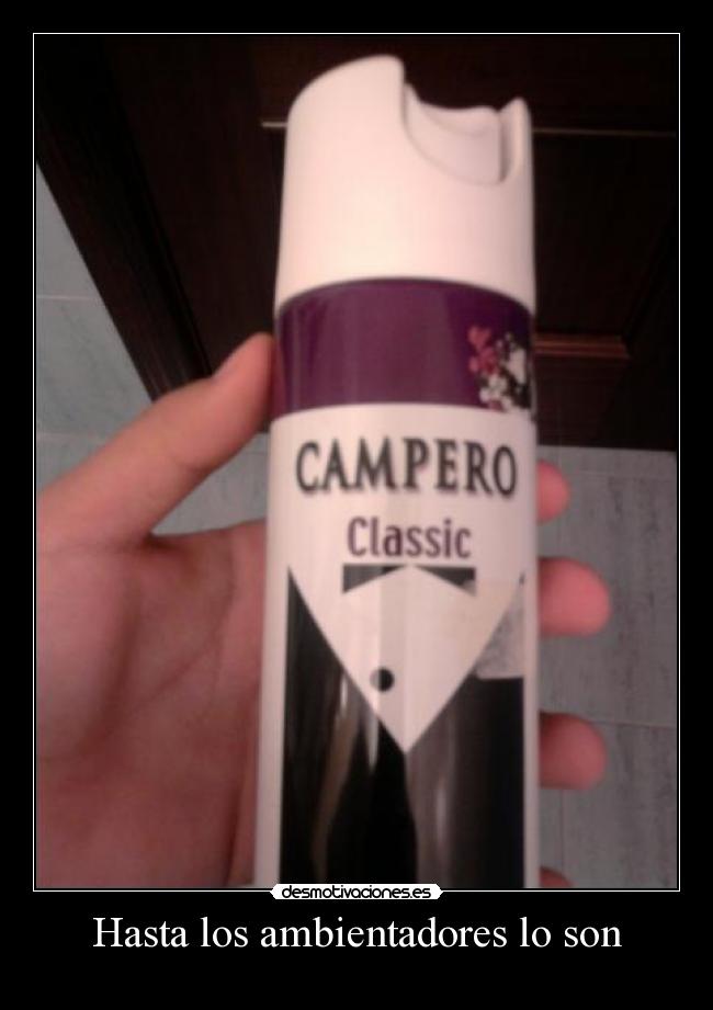 Hasta los ambientadores lo son -