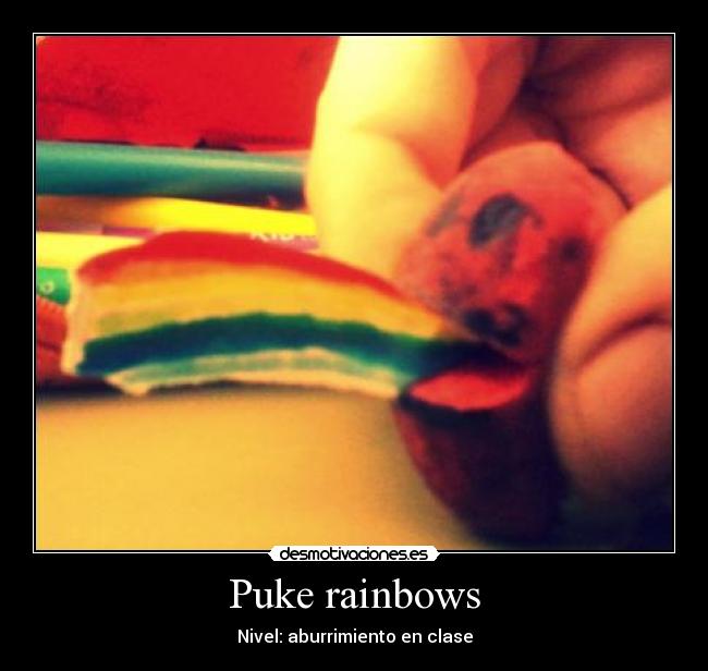 Puke rainbows - Nivel: aburrimiento en clase