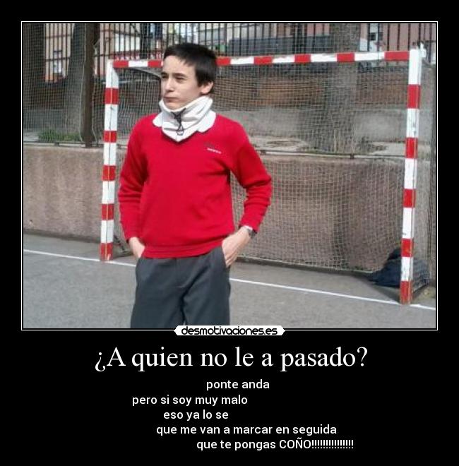 ¿A quien no le a pasado? - 