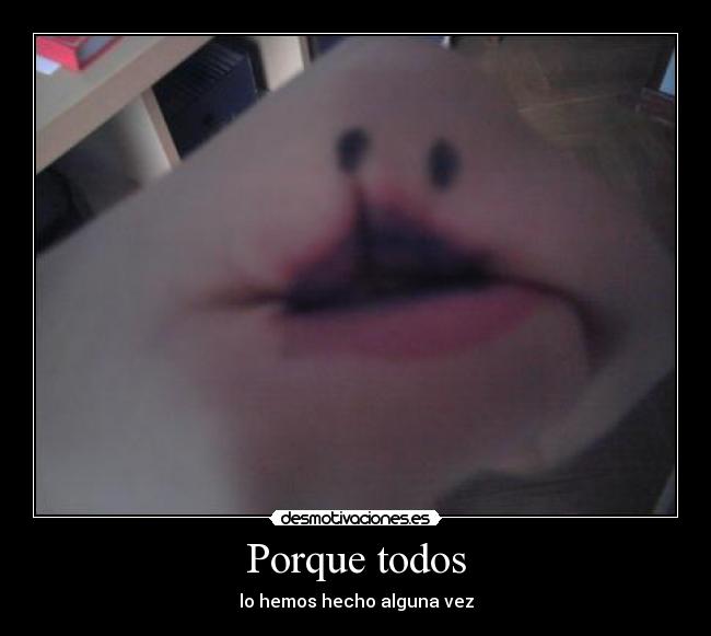 Porque todos -