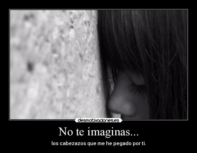 No te imaginas... - 