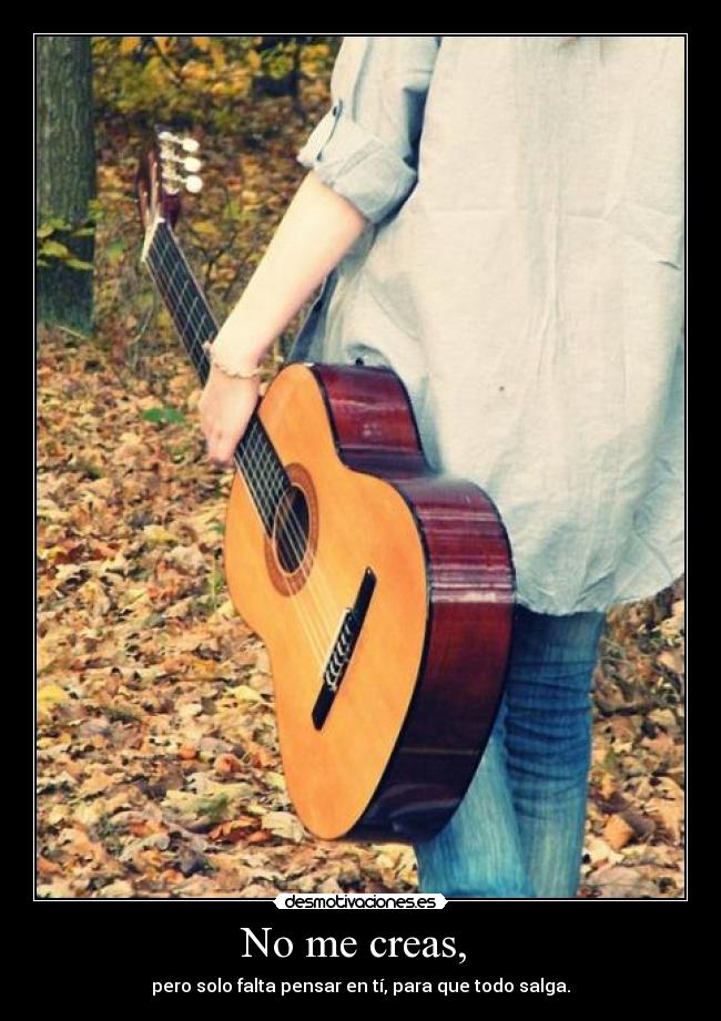 No me creas,  - 