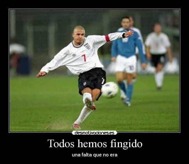 Todos hemos fingido - una falta que no era
