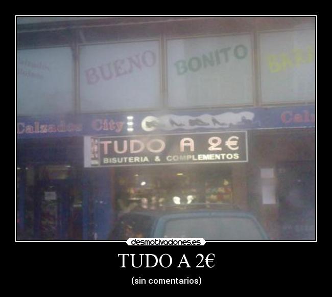 TUDO A 2€ - (sin comentarios)