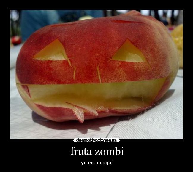 fruta zombi - ya estan aqui
