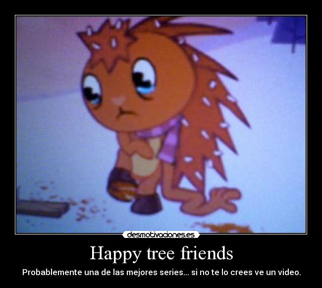 Happy tree friends - Probablemente una de las mejores series... si no te lo crees ve un video.