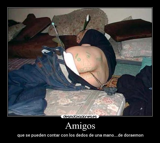 Amigos - que se pueden contar con los dedos de una mano....de doraemon